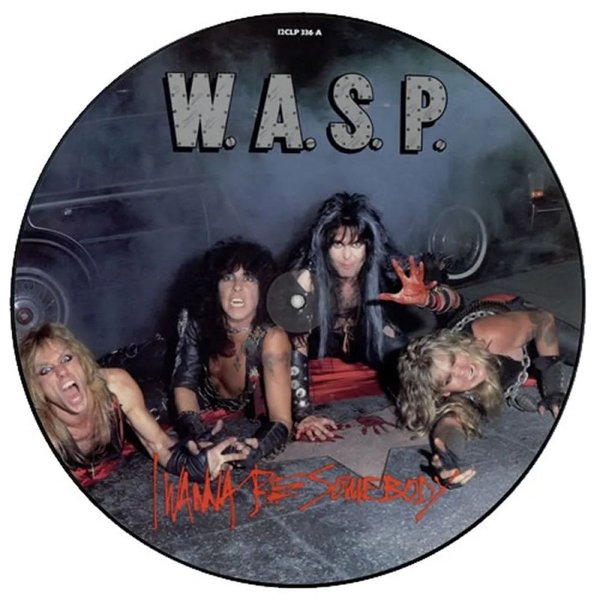 W.A.S.P. ‎- I Wanna Be Somebody Vinyl - Picture Disc - Record Store Day 2022