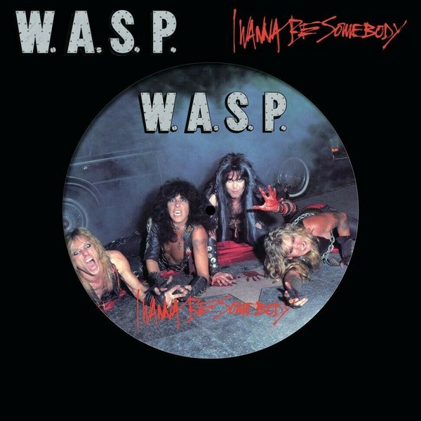 W.A.S.P. ‎- I Wanna Be Somebody Vinyl - Picture Disc - Record Store Day 2022